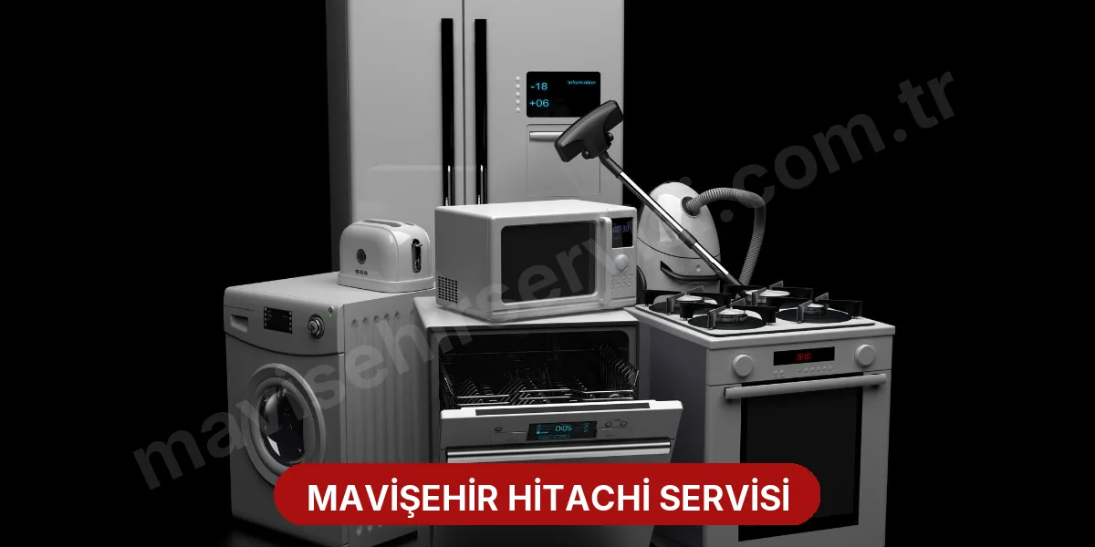 Mavişehir Hitachi Servisi